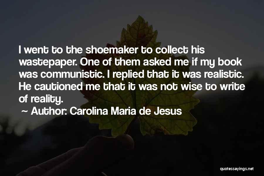 Shoemaker Quotes By Carolina Maria De Jesus