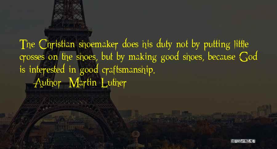 Shoemaker Quotes By Martin Luther