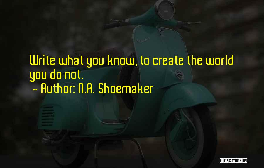 Shoemaker Quotes By N.A. Shoemaker