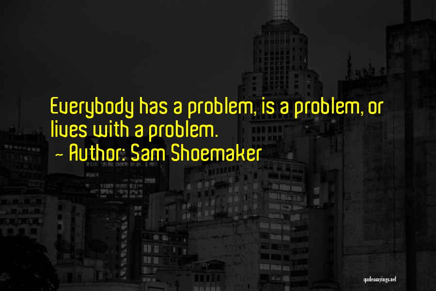 Shoemaker Quotes By Sam Shoemaker