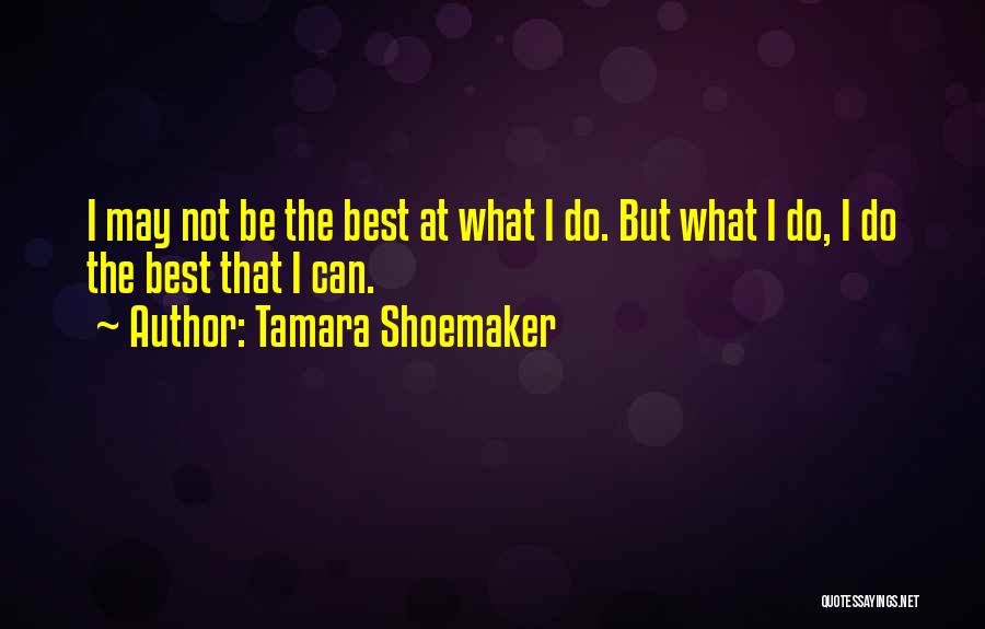 Shoemaker Quotes By Tamara Shoemaker