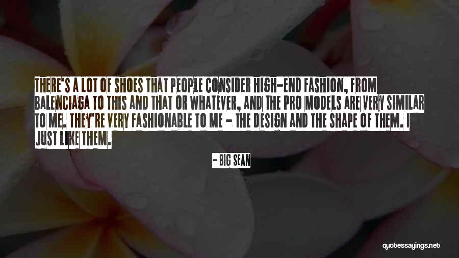 Shoes And Fashion Quotes By Big Sean Shoes And Fashion Quotes By Big Sean
