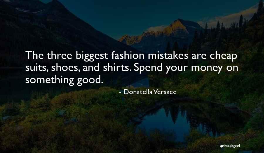 Shoes And Fashion Quotes By Donatella Versace Shoes And Fashion Quotes By Donatella Versace