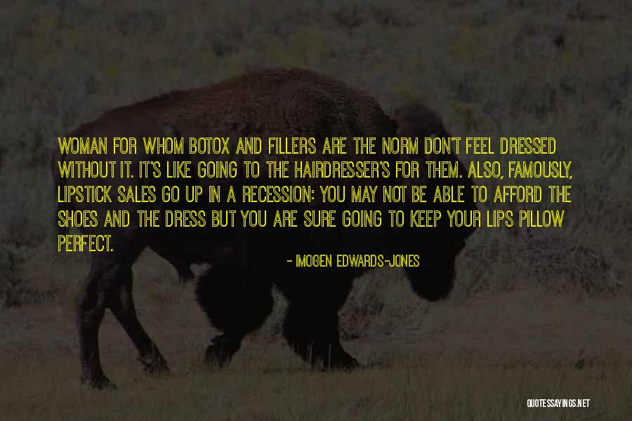 Shoes And Fashion Quotes By Imogen Edwards-Jones Shoes And Fashion Quotes By Imogen Edwards-Jones