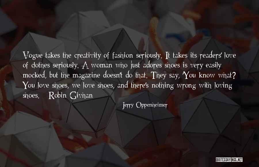 Shoes And Fashion Quotes By Jerry Oppenheimer Shoes And Fashion Quotes By Jerry Oppenheimer