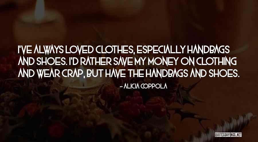 Shoes And Handbags Quotes By Alicia Coppola Shoes And Handbags Quotes By Alicia Coppola
