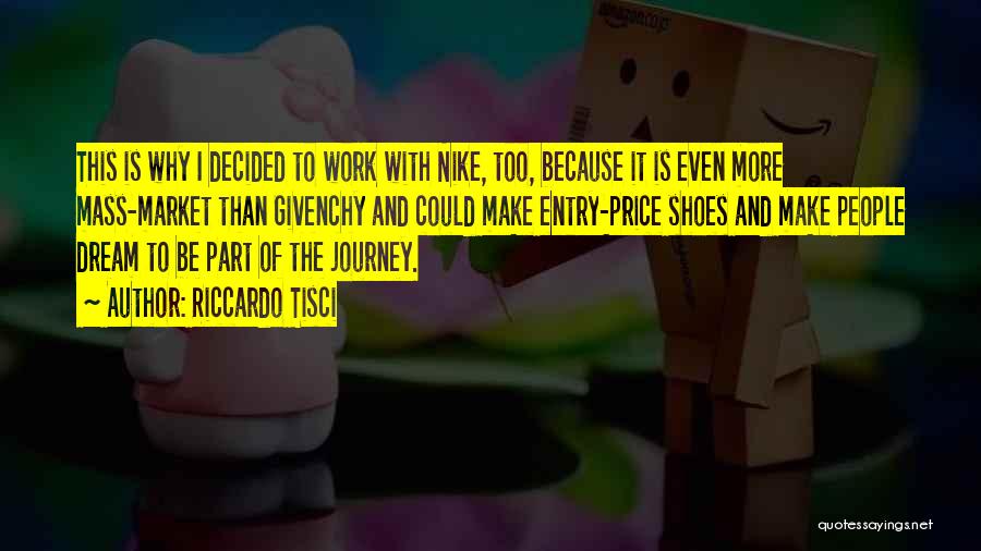 Shoes And Journey Quotes By Riccardo Tisci
