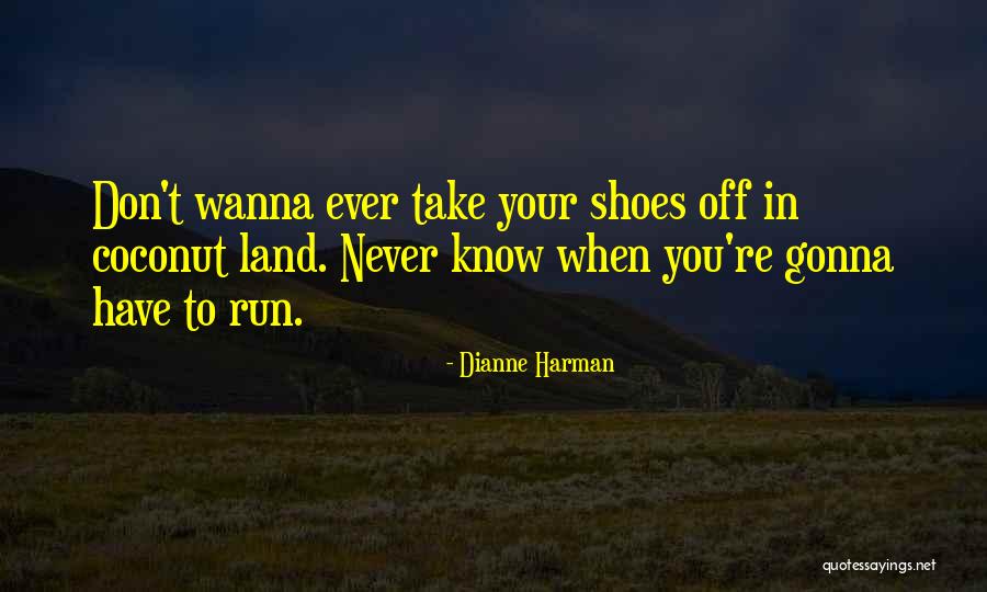 Shoes And Land Quotes By Dianne Harman Shoes And Land Quotes By Dianne Harman