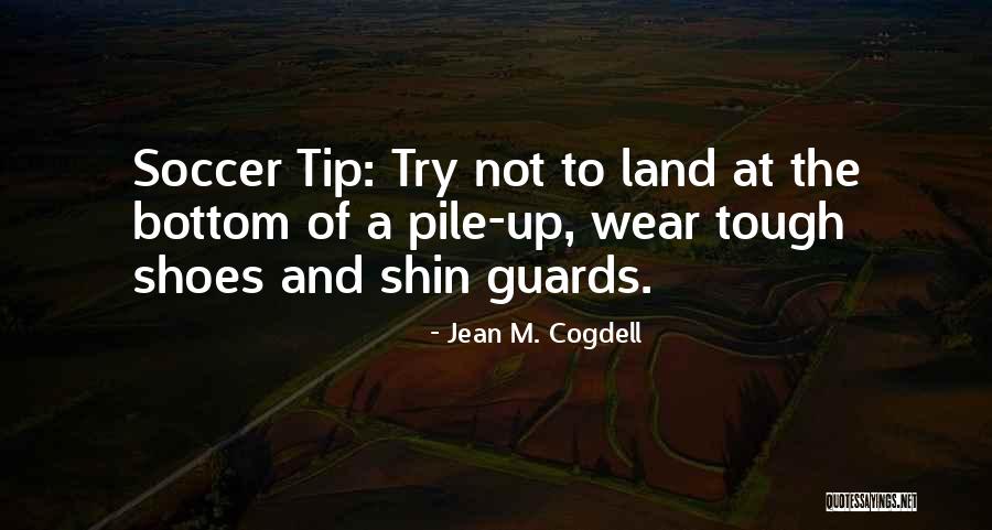 Shoes And Land Quotes By Jean M. Cogdell Shoes And Land Quotes By Jean M. Cogdell
