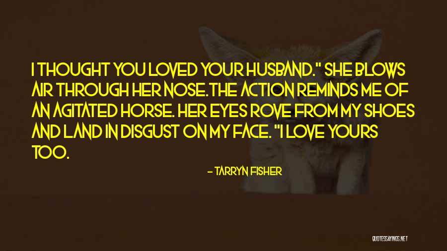 Shoes And Land Quotes By Tarryn Fisher Shoes And Land Quotes By Tarryn Fisher