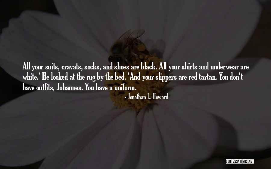 Shoes And Socks Quotes By Jonathan L. Howard Shoes And Socks Quotes By Jonathan L. Howard