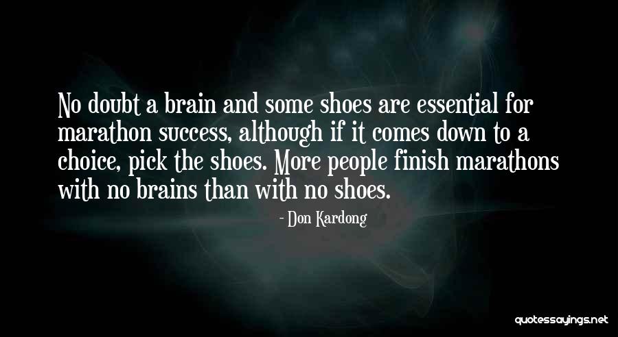 Shoes And Success Quotes By Don Kardong Shoes And Success Quotes By Don Kardong