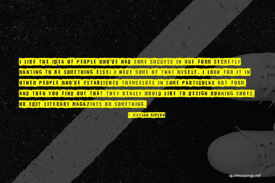 Shoes And Success Quotes By William Gibson Shoes And Success Quotes By William Gibson