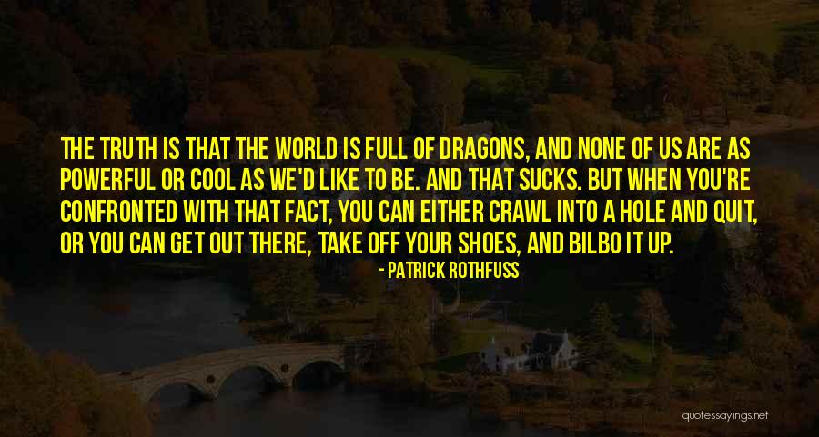 Shoes Inspirational Quotes By Patrick Rothfuss