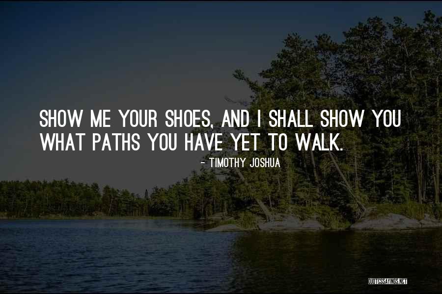 Shoes Inspirational Quotes By Timothy Joshua