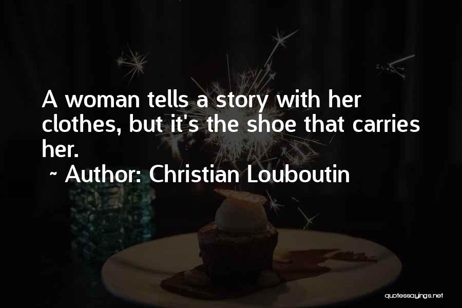 Shoes Louboutin Quotes By Christian Louboutin