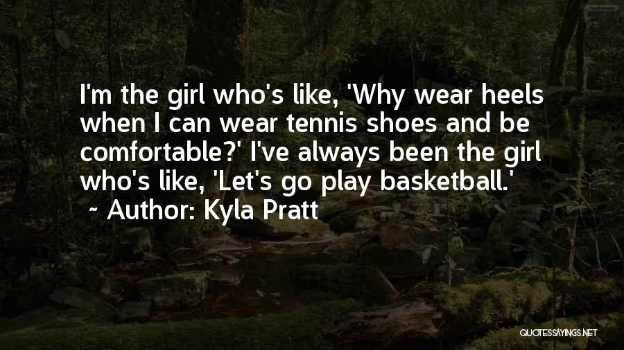 Shoes Quotes By Kyla Pratt
