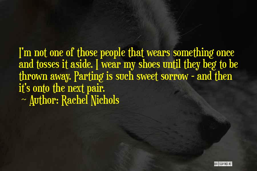 Shoes Quotes By Rachel Nichols