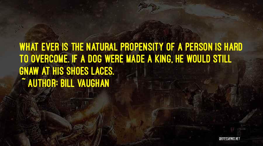 Shoes Without Laces Quotes By Bill Vaughan