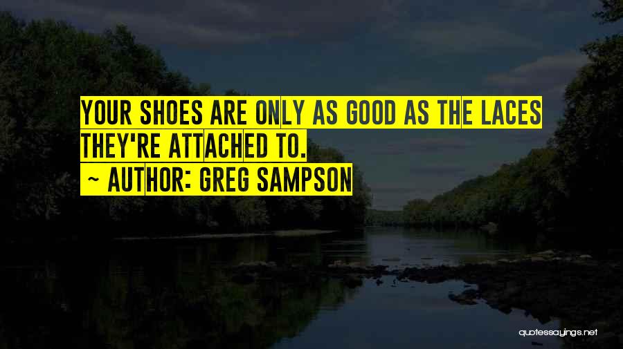 Shoes Without Laces Quotes By Greg Sampson
