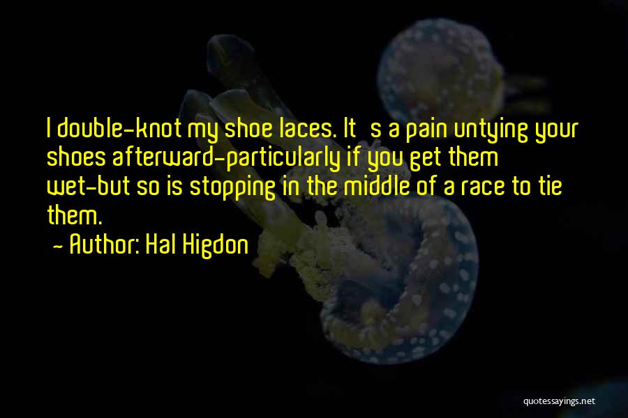 Shoes Without Laces Quotes By Hal Higdon