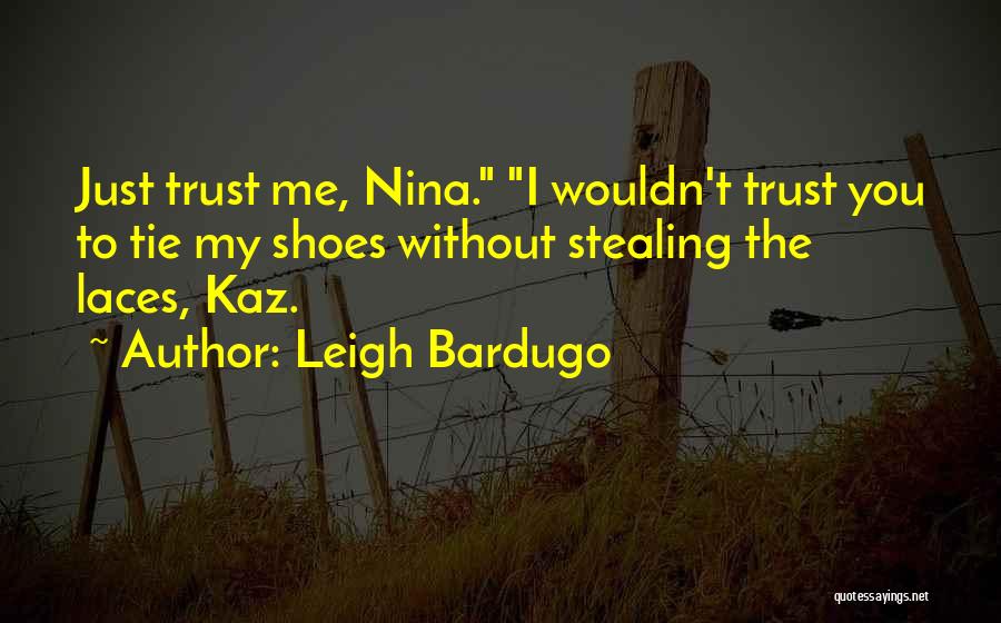 Shoes Without Laces Quotes By Leigh Bardugo