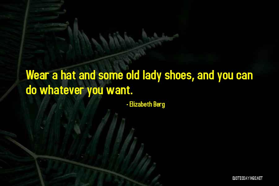 Shoes You Wear Quotes By Elizabeth Berg