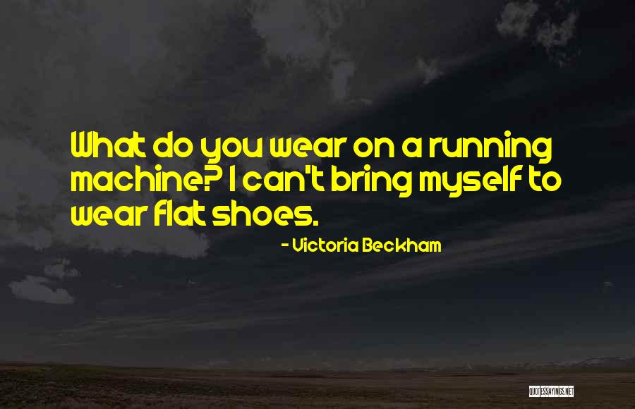Shoes You Wear Quotes By Victoria Beckham