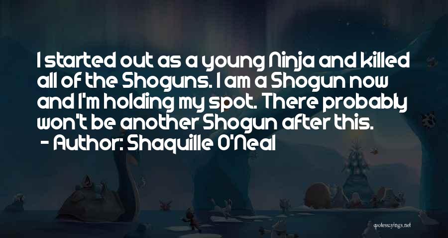 Shogun Quotes By Shaquille O'Neal
