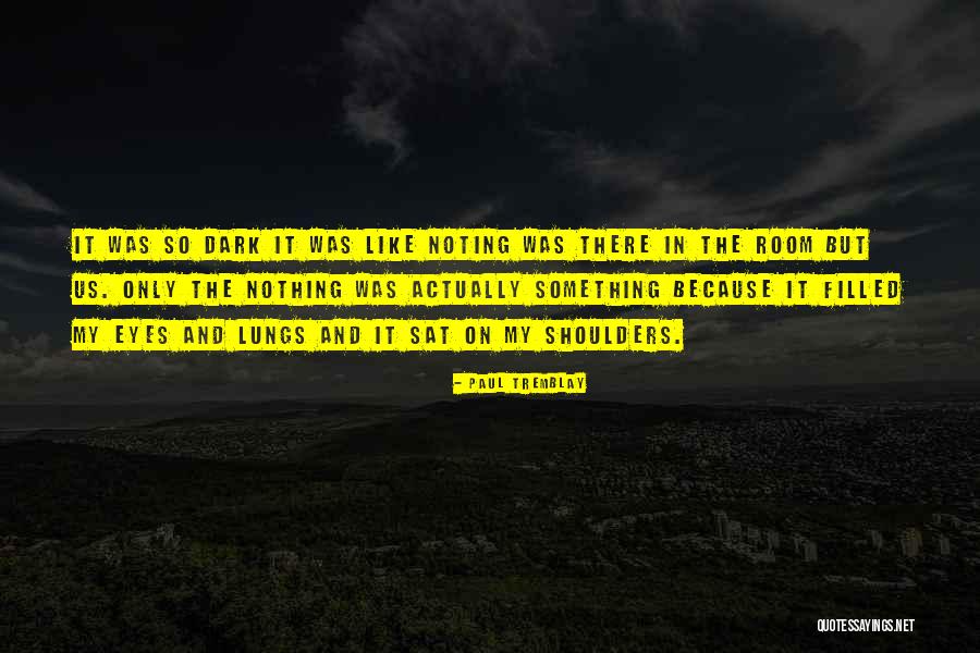 Shoichi Irie Quotes By Paul Tremblay