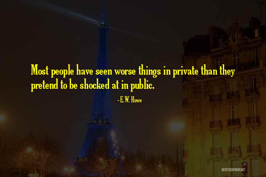 Sholanty Taylor Quotes By E.W. Howe Sholanty Taylor Quotes By E.W. Howe