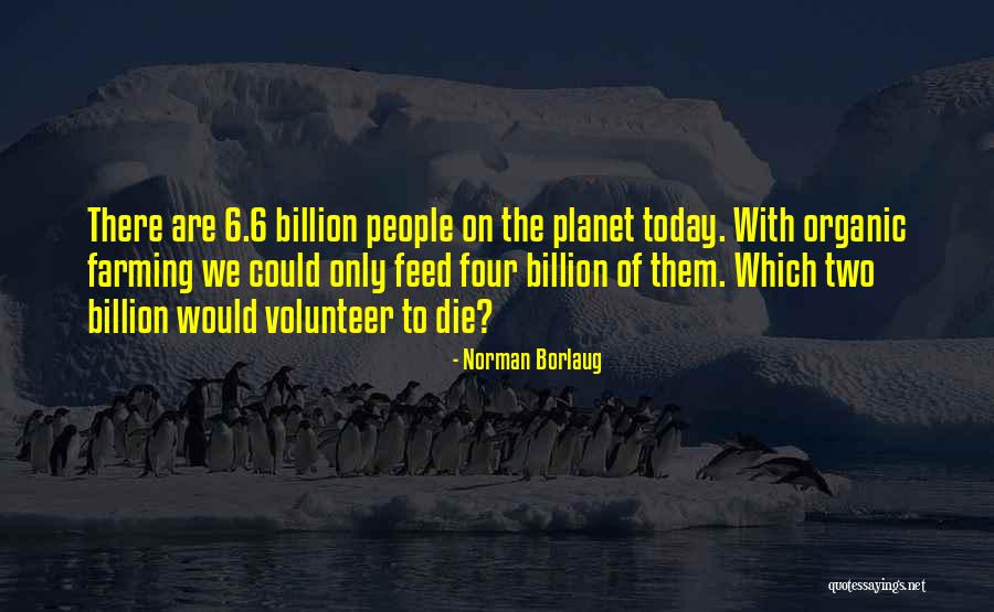 Sholokhov Mikhail Quotes By Norman Borlaug Sholokhov Mikhail Quotes By Norman Borlaug