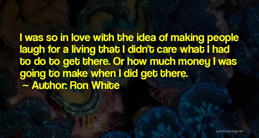Shonagh Home Quotes By Ron White