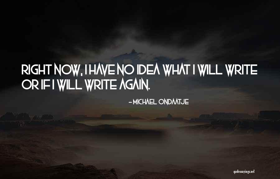 Shondell Beck Quotes By Michael Ondaatje Shondell Beck Quotes By Michael Ondaatje
