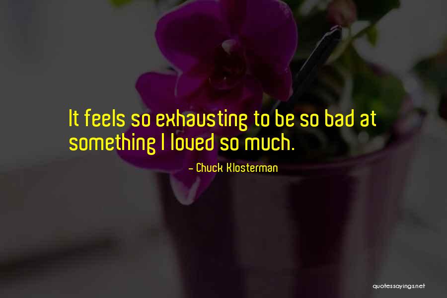 Shonki Sardar Quotes By Chuck Klosterman Shonki Sardar Quotes By Chuck Klosterman