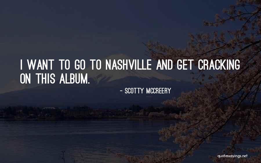 Shooe Quotes By Scotty McCreery Shooe Quotes By Scotty McCreery