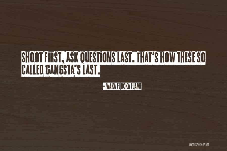 Shoot First Quotes By Waka Flocka Flame Shoot First Quotes By Waka Flocka Flame