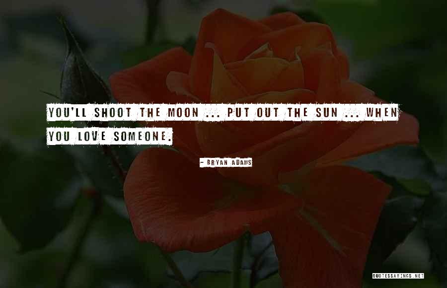 Shoot For The Moon Quotes By Bryan Adams Shoot For The Moon Quotes By Bryan Adams