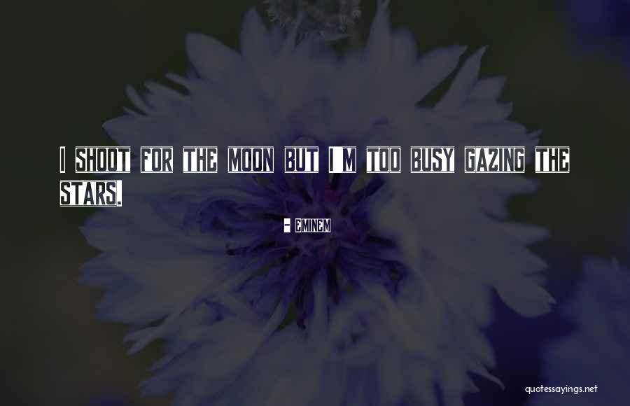 Shoot For The Moon Quotes By Eminem Shoot For The Moon Quotes By Eminem