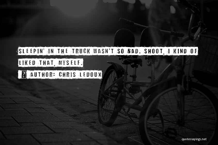 Shoot Myself Quotes By Chris LeDoux