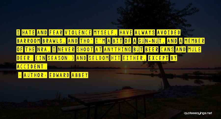 Shoot Myself Quotes By Edward Abbey