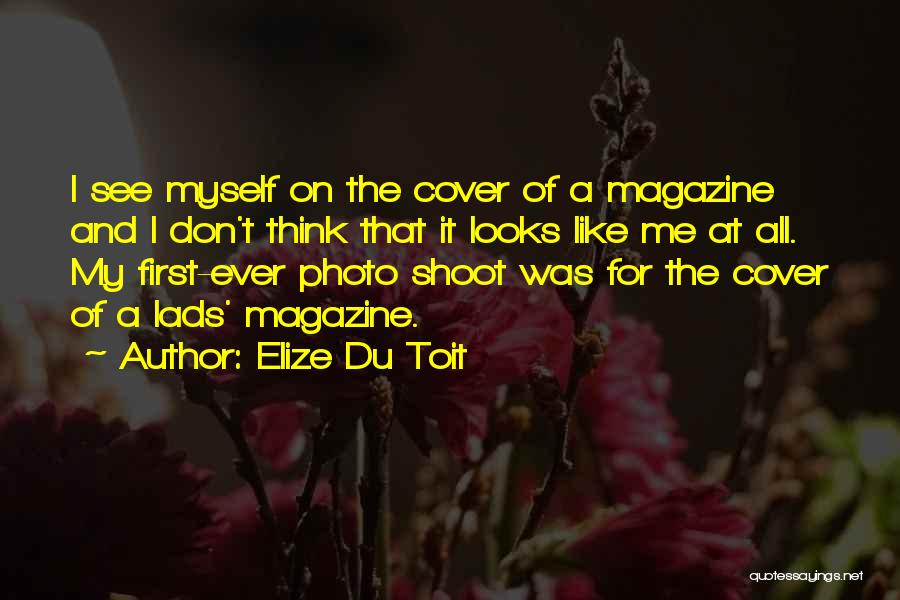 Shoot Myself Quotes By Elize Du Toit