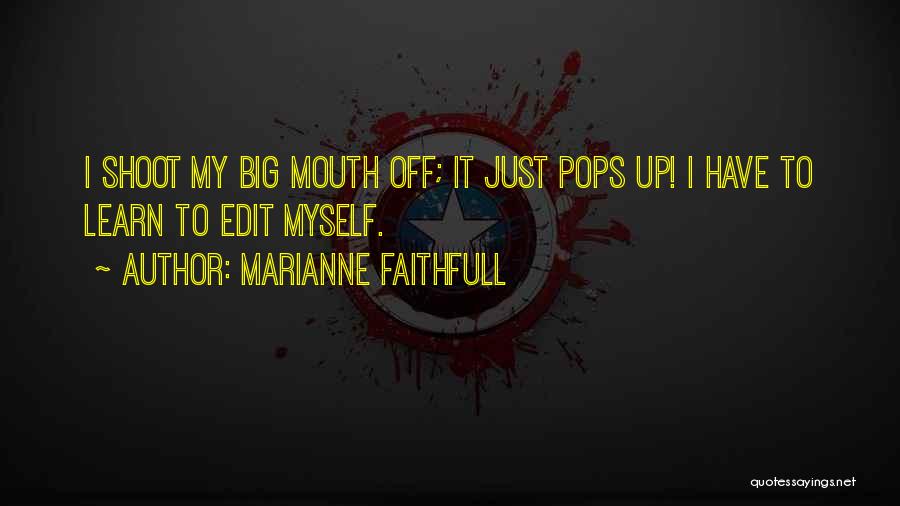 Shoot Myself Quotes By Marianne Faithfull