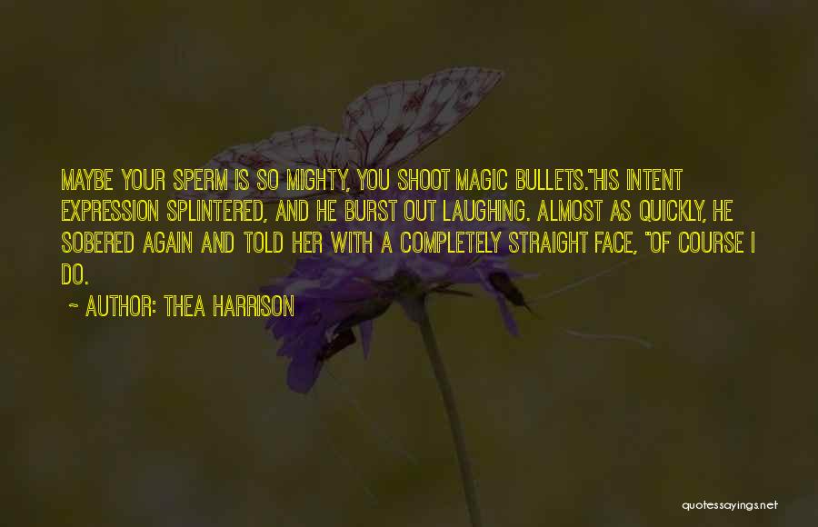 Shoot Straight Quotes By Thea Harrison