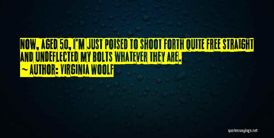 Shoot Straight Quotes By Virginia Woolf