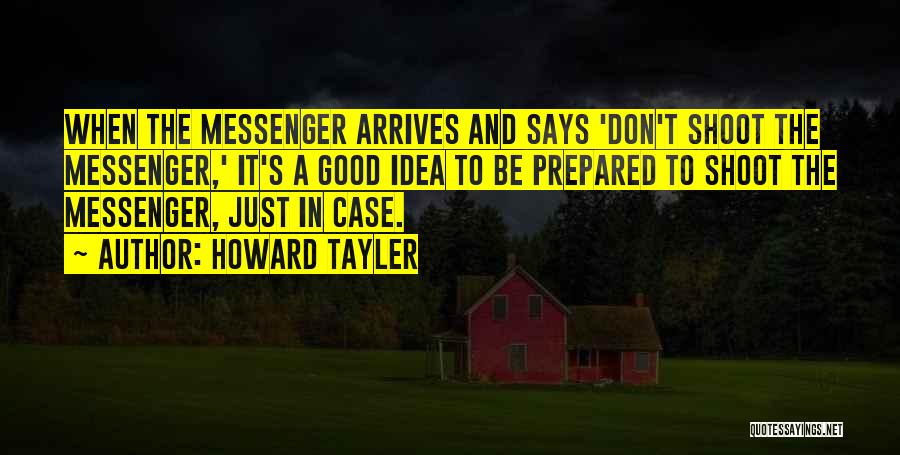 Shoot The Messenger Quotes By Howard Tayler