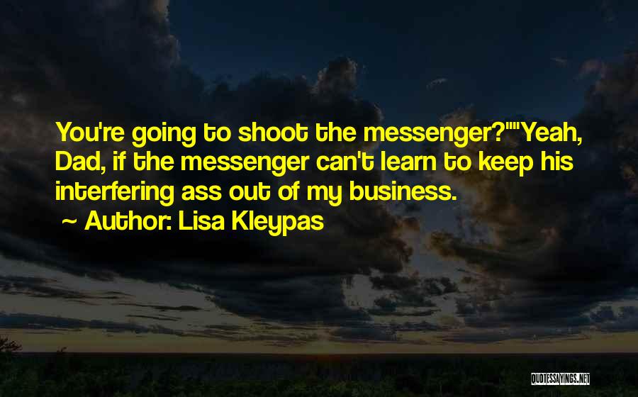 Shoot The Messenger Quotes By Lisa Kleypas