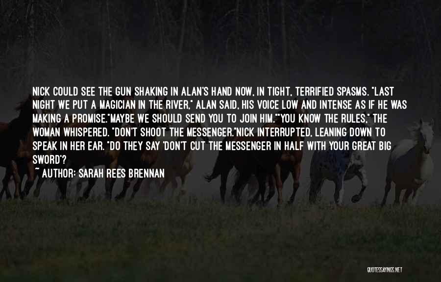 Shoot The Messenger Quotes By Sarah Rees Brennan