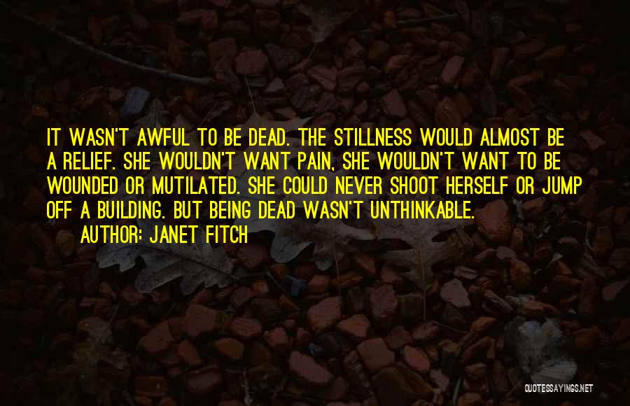 Shoot The Wounded Quotes By Janet Fitch