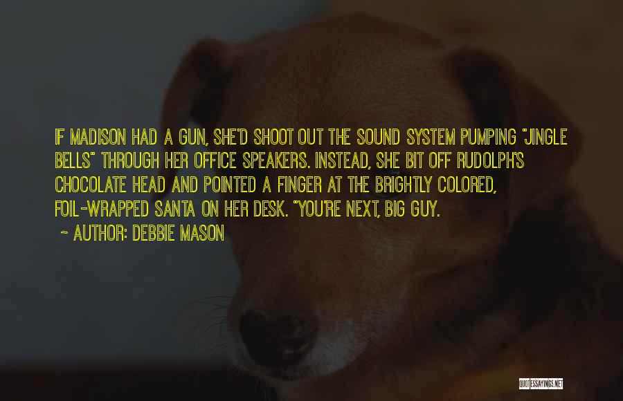 Shoot You Quotes By Debbie Mason